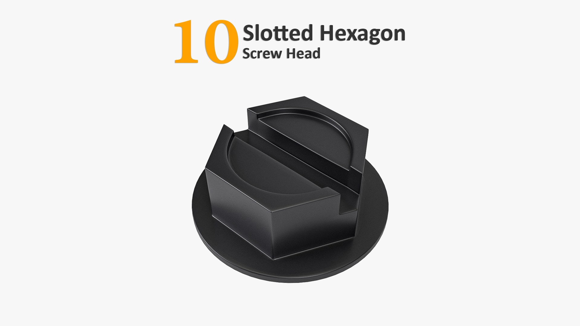 3D types screw heads https://p.turbosquid.com/ts-thumb/5K/w00Ujc/d9/10slottedhexagon/jpg/1645874074/1920x1080/fit_q87/f9cc5fa6aa1d7ec7bce37e79ff364fe1cb99527c/10slottedhexagon.jpg