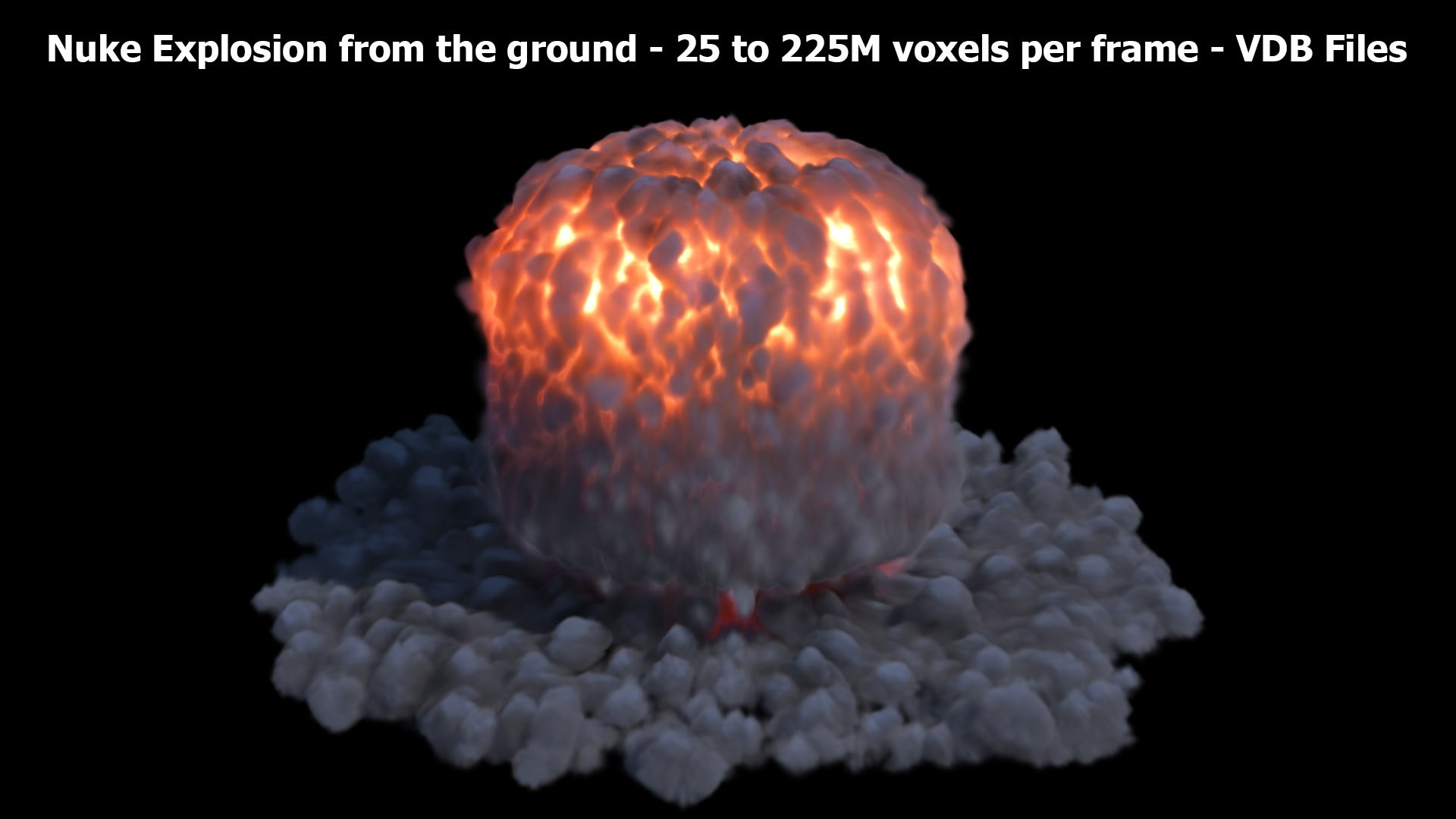 3D Nuke Explosion from the ground - in 720 frames - 3D Volume simulation VDB sequence files https://p.turbosquid.com/ts-thumb/6v/ts2G9Q/8m/nuke_explosion_v01_shot3/jpg/1783410196/1920x1080/fit_q87/86c1872222e5d479b85bde9d157111f2e7e3acf0/nuke_explosion_v01_shot3.jpg
