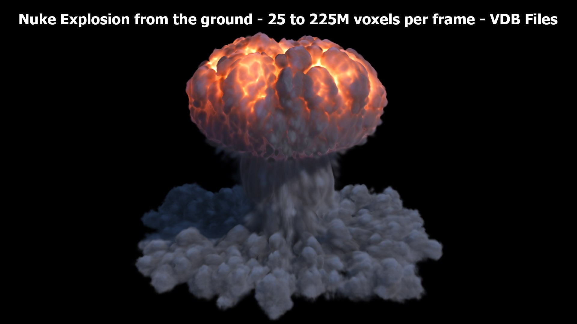 3D Nuke Explosion from the ground - in 720 frames - 3D Volume simulation VDB sequence files https://p.turbosquid.com/ts-thumb/6v/ts2G9Q/g1/nuke_explosion_v01_shot4/jpg/1783410197/1920x1080/fit_q87/e3cf43b355ccaacffe2b9c76ad347f88287cea41/nuke_explosion_v01_shot4.jpg