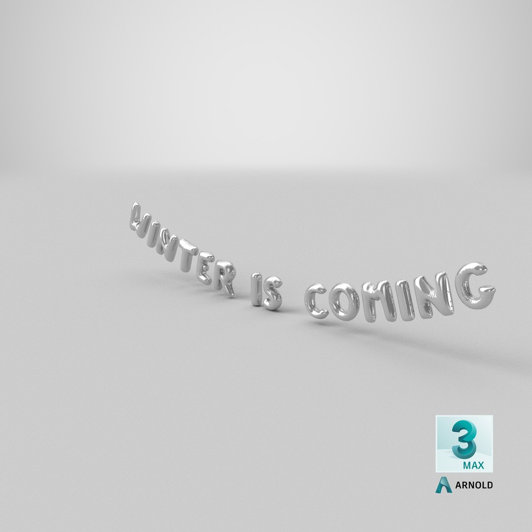 3D model Foil Baloon Words Winter is Coming Silver https://p.turbosquid.com/ts-thumb/Bq/ygId84/aB/stemcell_max_arnold_render/png/1642508773/1920x1080/fit_q87/4128d0579413366e4e1490bfab1917d9f870d01f/stemcell_max_arnold_render.jpg