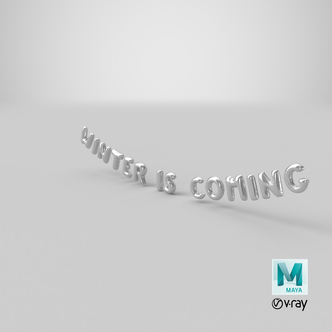3D model Foil Baloon Words Winter is Coming Silver https://p.turbosquid.com/ts-thumb/Bq/ygId84/y5/stemcell_maya_vray_render/png/1642508777/1920x1080/fit_q87/b587faa95f3cba0bbf0327c461fd2b5eb197a6bc/stemcell_maya_vray_render.jpg