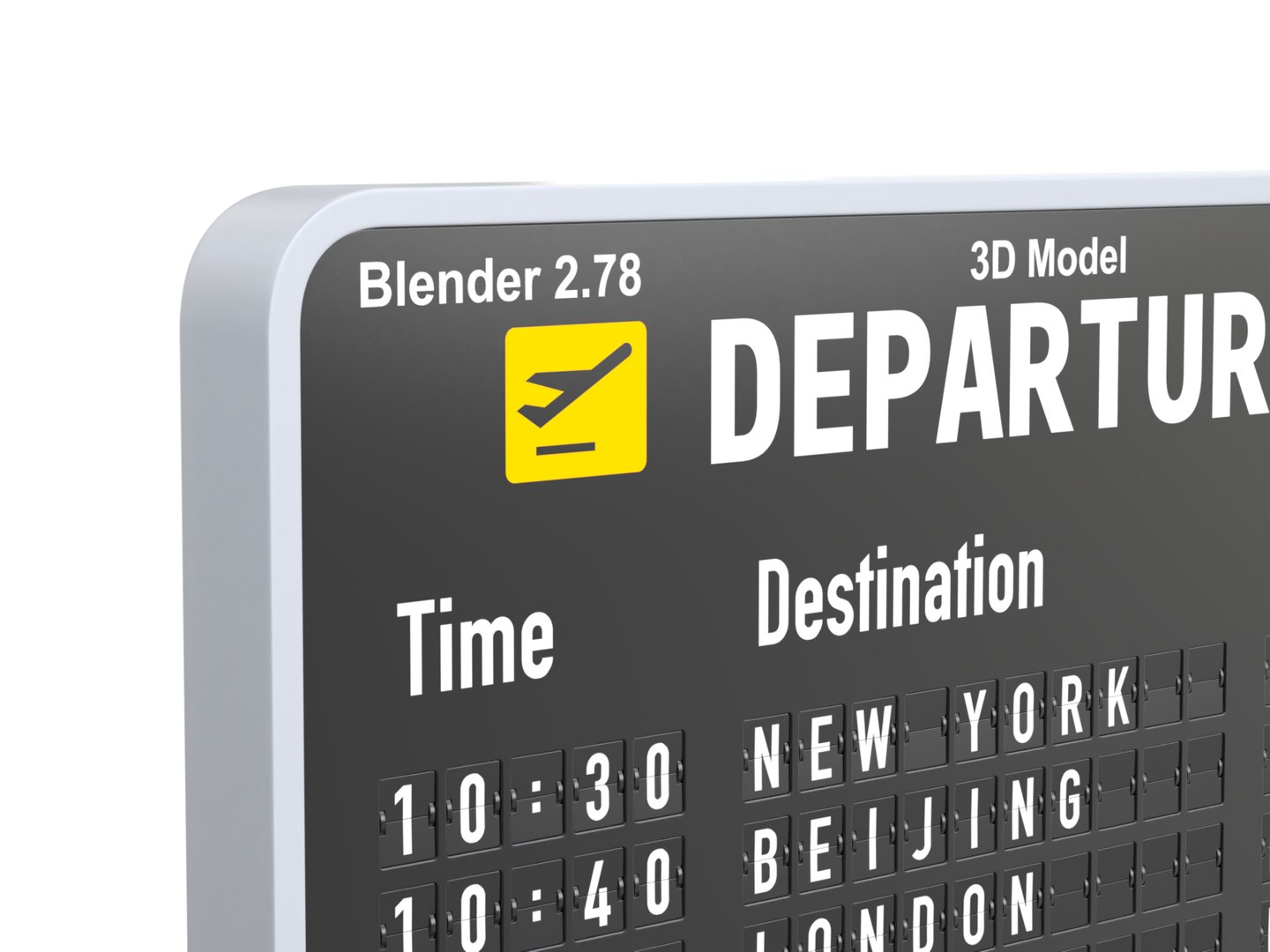 3D departures board https://p.turbosquid.com/ts-thumb/PH/a1zpXC/3TcTnL2B/departures02/png/1540735398/1920x1080/fit_q87/cb3a79be0bb650298cc21b5ff209ec667d225dc9/departures02.jpg