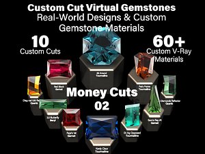 Money Cuts 02 - Custom Cut Gemstones + Custom V-Ray Materials