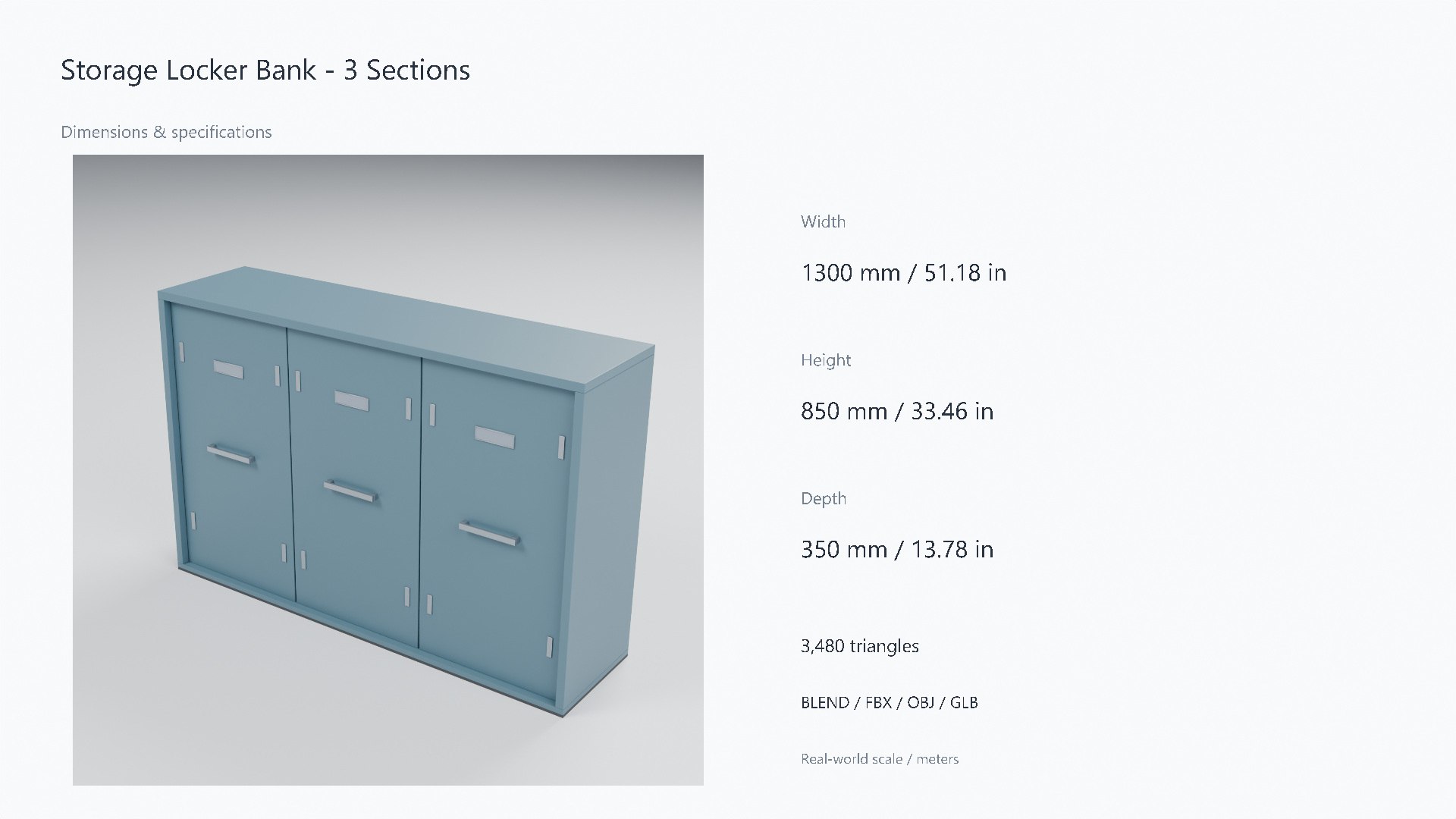 Painted Steel Storage Locker Bank - 1300 x 350 x 850 mm 3D model https://p.turbosquid.com/ts-thumb/b7/9x8Ohv/2e/07_dimensions/jpg/1788950785/1920x1080/fit_q87/a7be5f2dfe87a1c9b8ff178be98ae6f9ceb552c0/07_dimensions.jpg