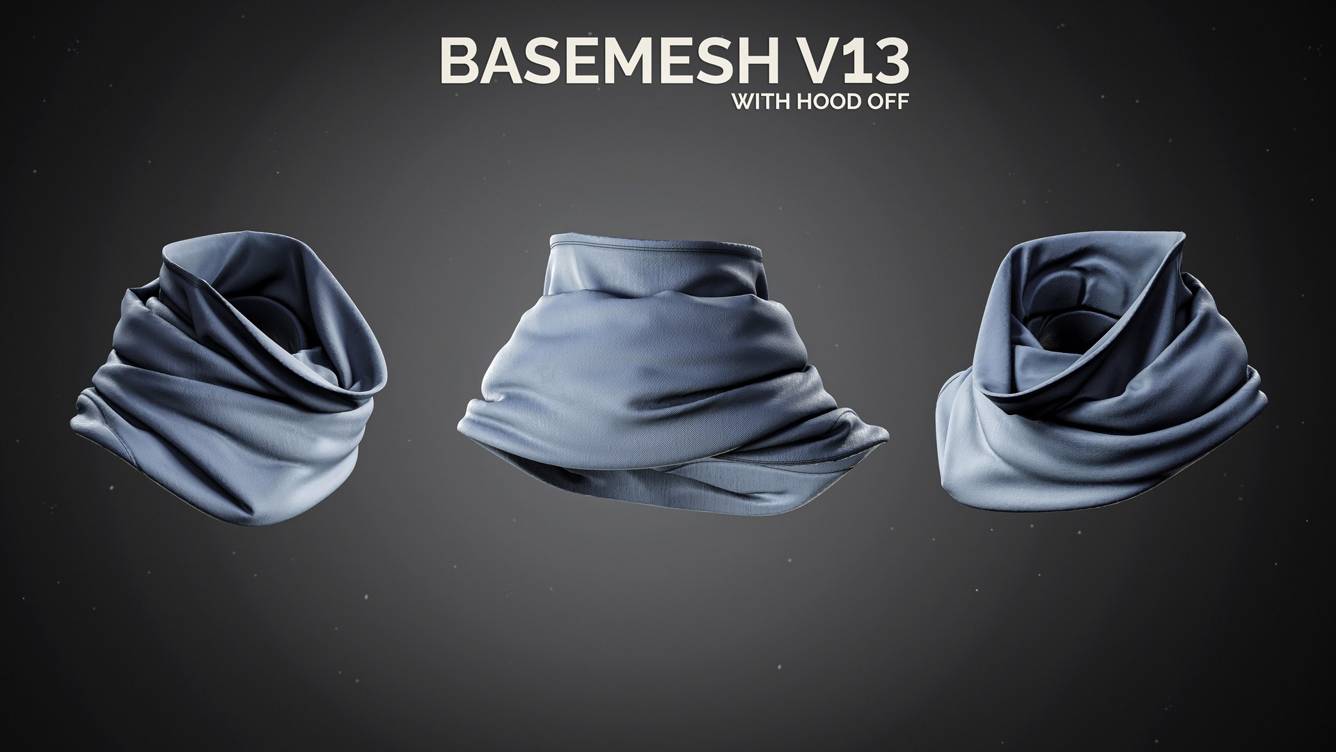 3D 15 Scarf  Hooded Scarf Basemesh Models https://p.turbosquid.com/ts-thumb/ex/YVlabz/XU/scarfv13withhoodoff/jpg/1766055388/1920x1080/fit_q87/c03b23d8a5642424e66115c67a8e6be7615abbee/scarfv13withhoodoff.jpg