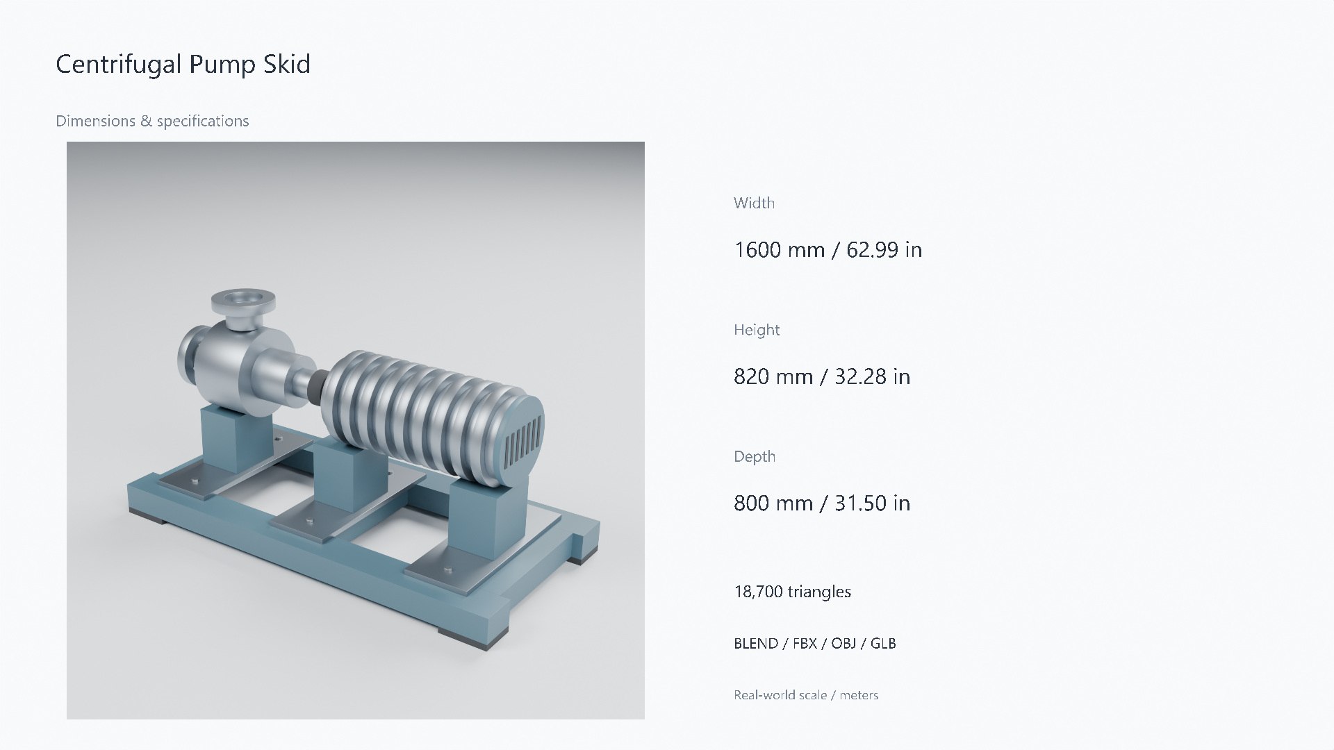 3D Centrifugal Pump Skid model https://p.turbosquid.com/ts-thumb/gx/0IiZDQ/iA/07_dimensions/jpg/1788955122/1920x1080/fit_q87/95d0c4ff5a1a249c2ebd3bb28c0fa144f4099282/07_dimensions.jpg