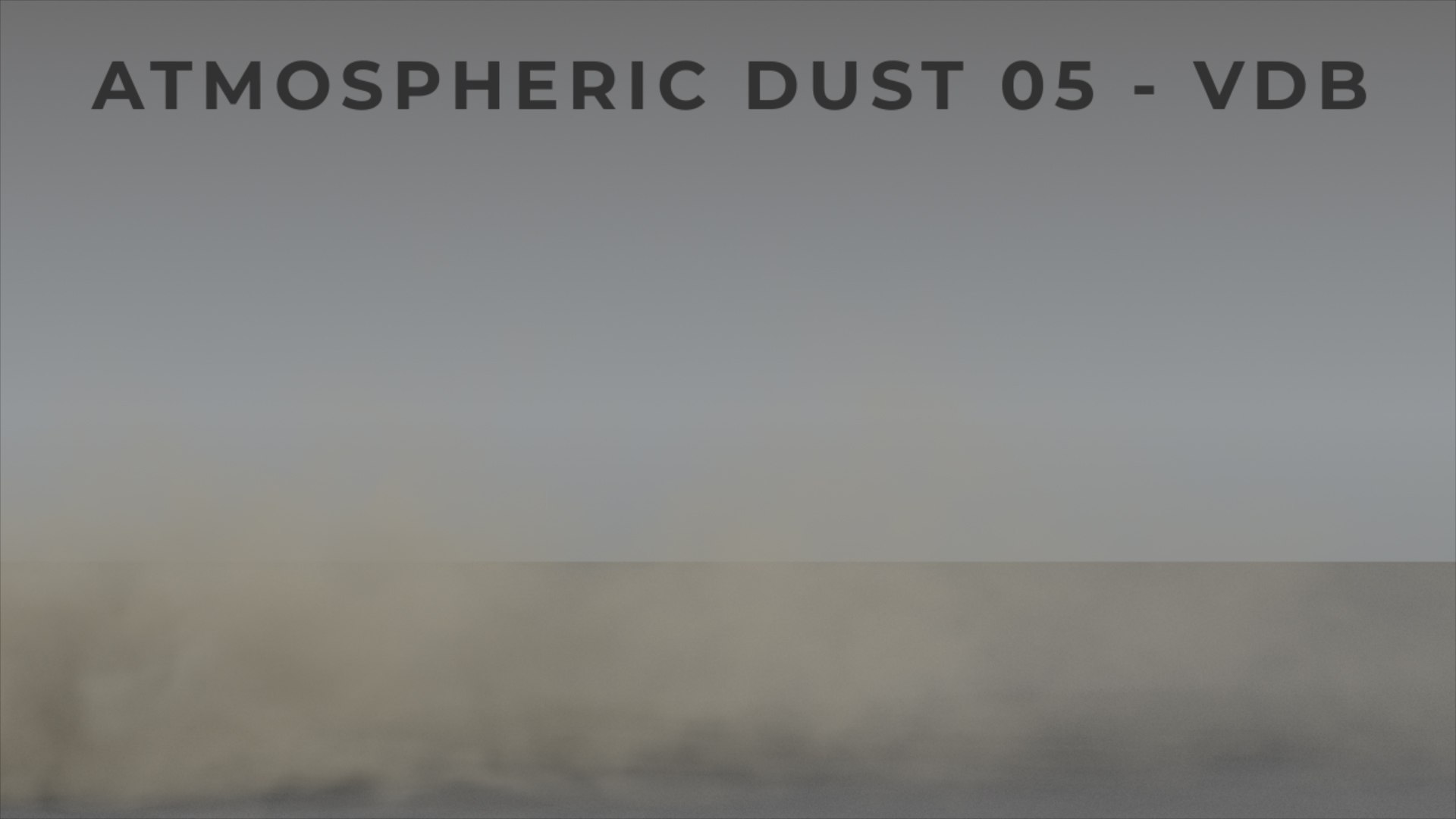 Dust Atmospheric  PACK 2 - VDB 3D model https://p.turbosquid.com/ts-thumb/h4/y67FRU/K5/dust_atmos_01_cam010000025/jpg/1621203121/1920x1080/fit_q87/e2682806b5e534e8b4d0108976015913ff488679/dust_atmos_01_cam010000025.jpg