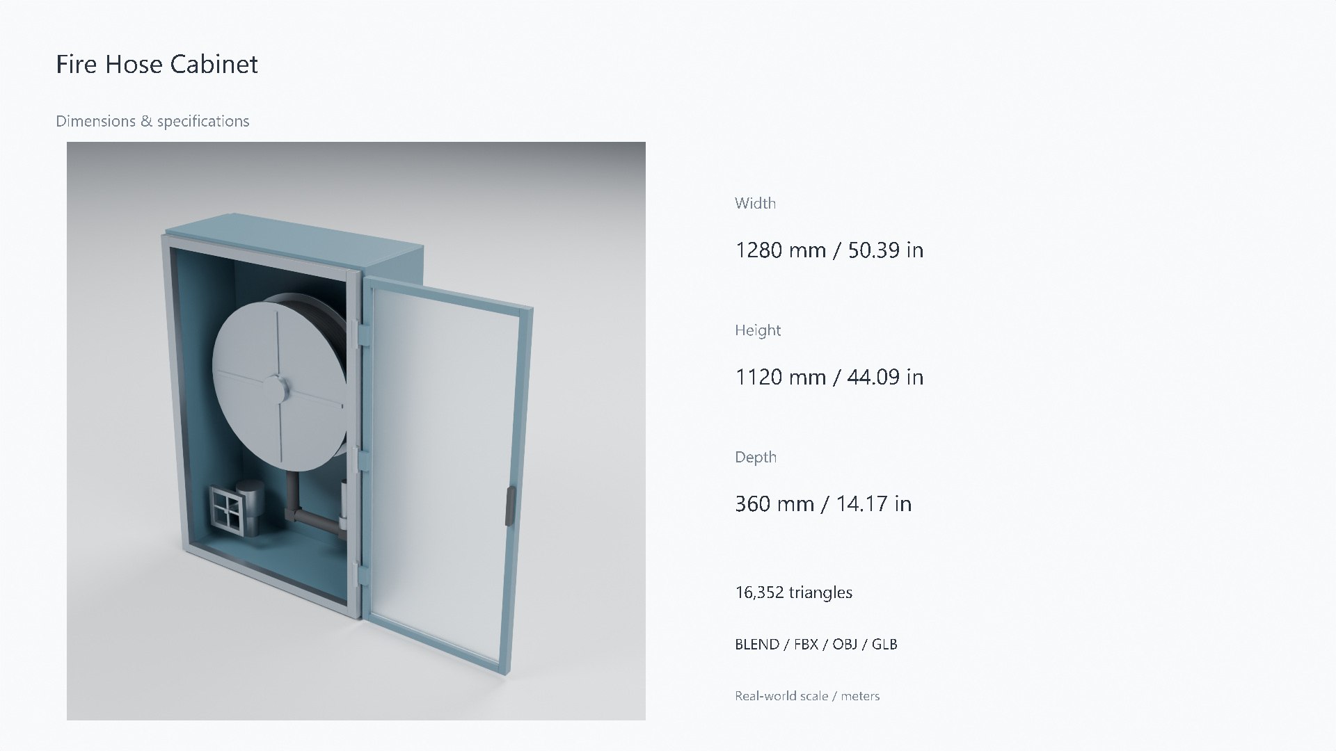 3D Fire Hose Reel Cabinet with Open Door https://p.turbosquid.com/ts-thumb/ok/lrRmxQ/UB/07_dimensions/jpg/1788961756/1920x1080/fit_q87/2df0f964e7e0ecbf8d1b004e7486d76c90fef587/07_dimensions.jpg