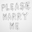 Foil Balloon Silver Words Please Marry Me
