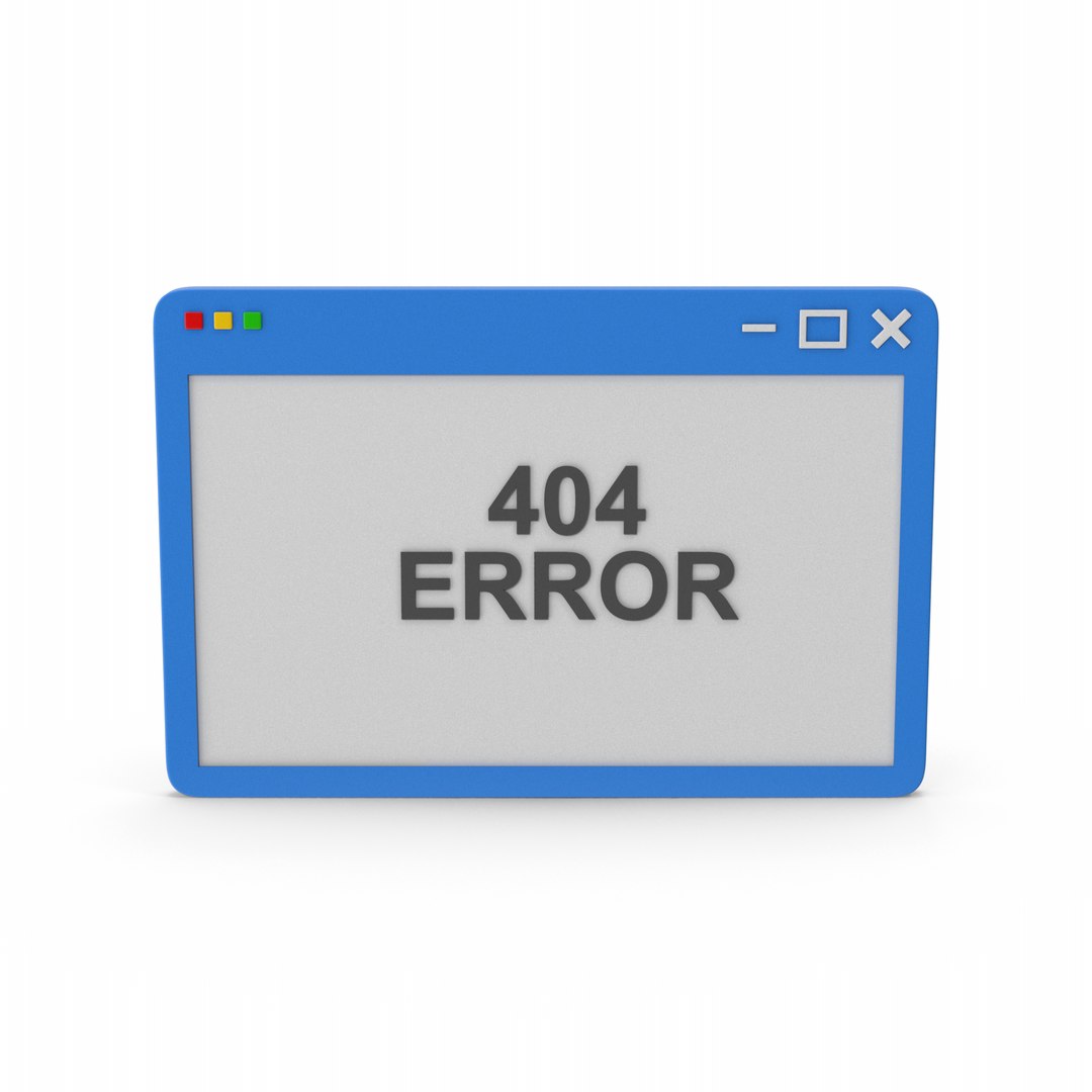 3D model Error 404 Browser Window https://p.turbosquid.com/ts-thumb/rH/KLemfy/P5/error404browserwindow.h01.2k/png/1754990124/1920x1080/fit_q87/fb15cf09701fa1f9cd660142cc365538b0b11260/error404browserwindow.h01.2k.jpg