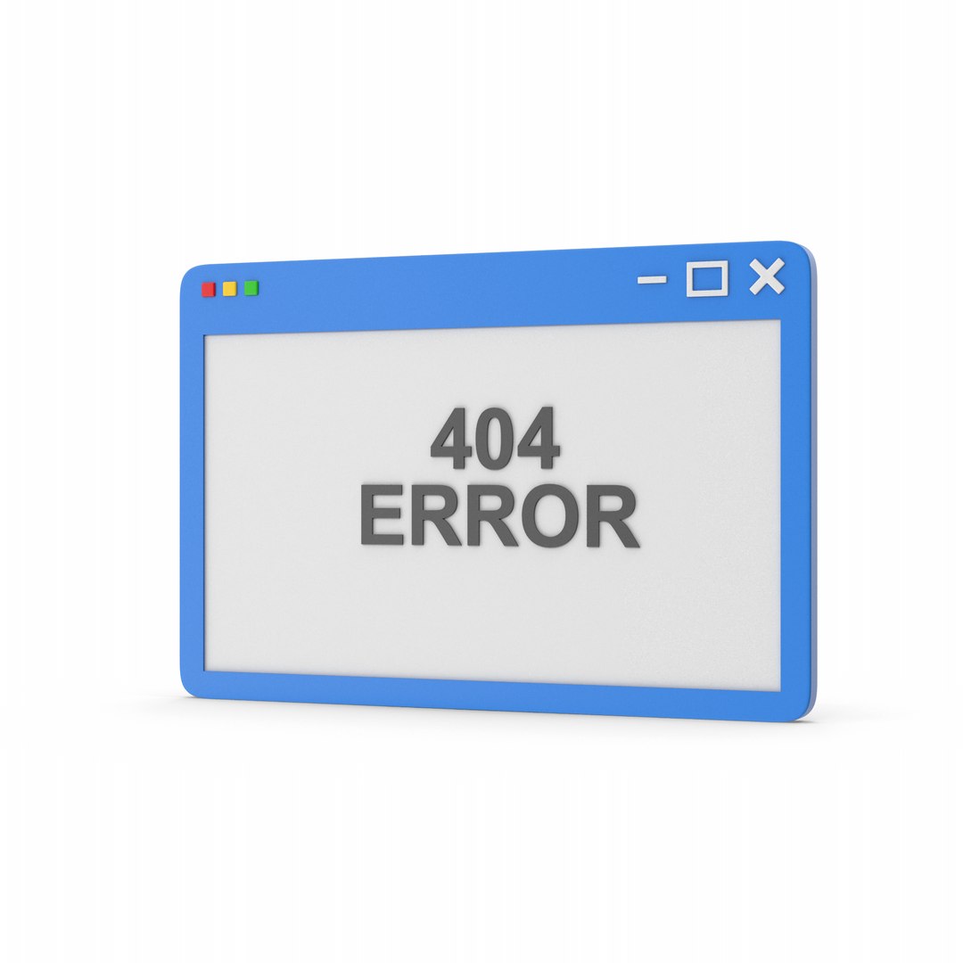 3D model Error 404 Browser Window https://p.turbosquid.com/ts-thumb/rH/KLemfy/tP/error404browserwindow.i02.2k/png/1754990126/1920x1080/fit_q87/f0f162269e7bbdb8bedb3e26915328b428a6236d/error404browserwindow.i02.2k.jpg