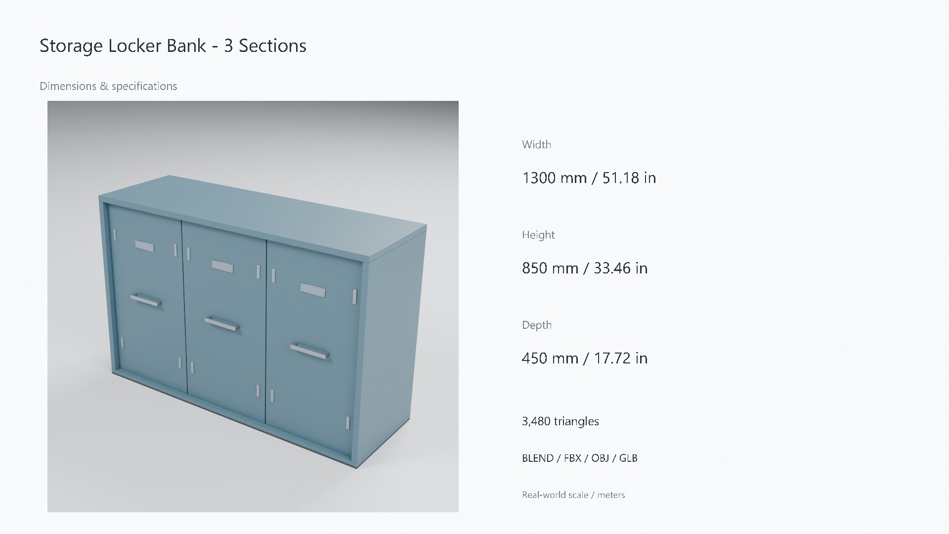 3D Painted Steel Storage Locker Bank - 1300 x 450 x 850 mm model https://p.turbosquid.com/ts-thumb/tq/C270sV/Kj/07_dimensions/jpg/1788950905/1920x1080/fit_q87/a745904f0fa9ee2e9bb2137cfaf75ab2af06c632/07_dimensions.jpg