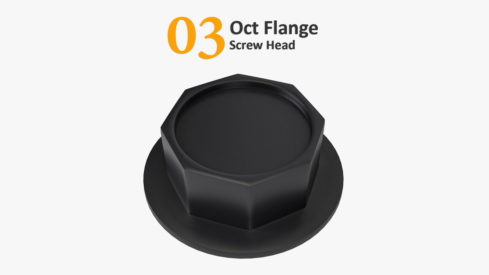 3D Screw Heads Mega Collection https://p.turbosquid.com/ts-thumb/zo/Cj2TVb/xj/03octagonalflangehead/jpg/1645874599/1920x1080/fit_q87/22e3fadfe1265dc6fbbf62e48c4ca02683f4c050/03octagonalflangehead.jpg